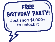 Free birthday party. Just shop $1,000+ to unlock it!